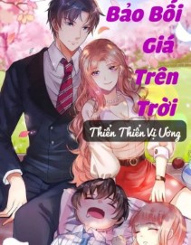 Bảo Bối Giá Trên Trời Tổng Tài Bạc Tỷ Theo Đuổi Vợ Cũ