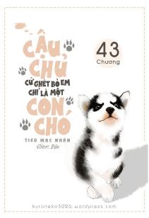 Cậu Chủ Cứ Ghét Bỏ Em Chỉ Là Một Con Chó