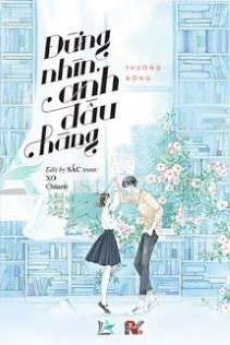Đừng Nhìn, Anh Đầu Hàng