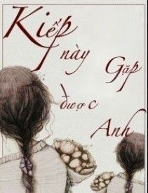 Kiếp Này Gặp Được Anh