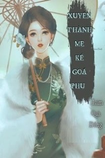 Thập Niên 60 Xuyên Thành Mẹ Kế Góa Phụ