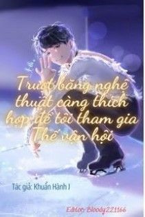 Trượt Băng Nghệ Thuật Càng Thích Hợp Để Tôi Tham Gia Thế Vận Hội