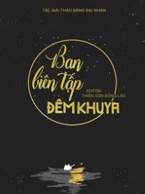 [Tử Bất Ngữ] Ban Biên Tập Đêm Khuya